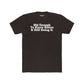 Humorous Unisex Cotton Crew Tee - 'Old Enough To Know Better. & Still Doing It.' Riff Raff Wear