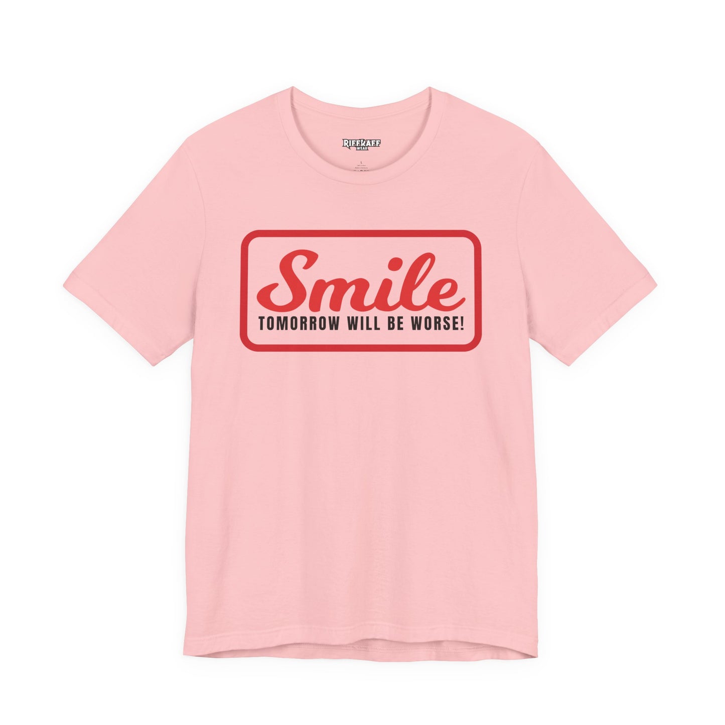 Graphic T-Shirt - Smile Tomorrow Will Be Worse - Riff Raff Wear