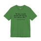 Philosopher Quote Tee - "If the truth shall kill them, let them die" - Unisex Jersey Short Sleeve Shirt - Riff Raff Wear