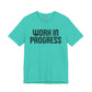 Work in Progress T-shirt