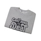Cant't Even Deal Sweatshirt - Unisex Heavy Blend™ Crewneck - Riff Raff Wear