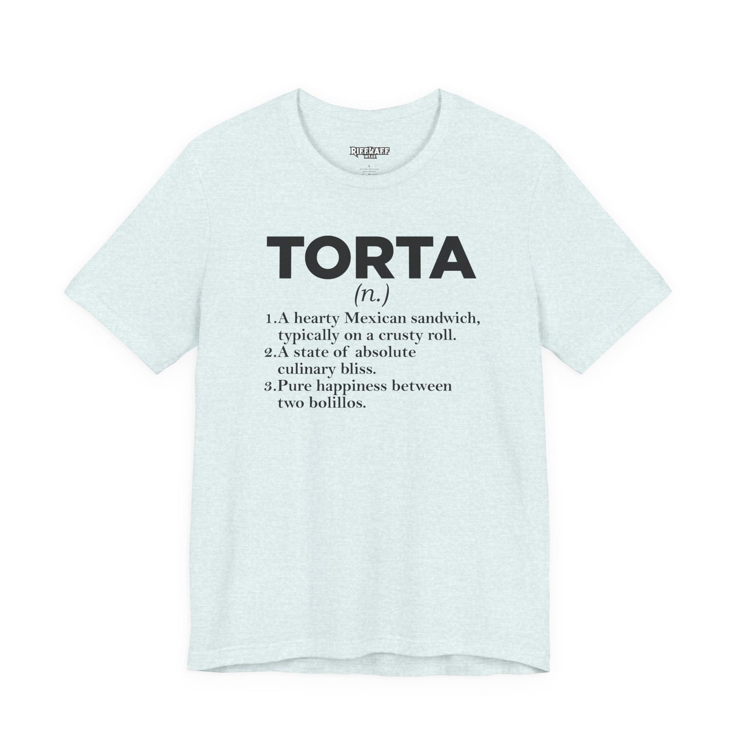 Tee - "TORTA" Definition Shirt (Mexican Sandwich Lover Tee) - Riff Raff Wear
