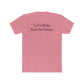 Let's Make Bad Decisions Unisex Cotton Crew Tee - Riff Raff Wear