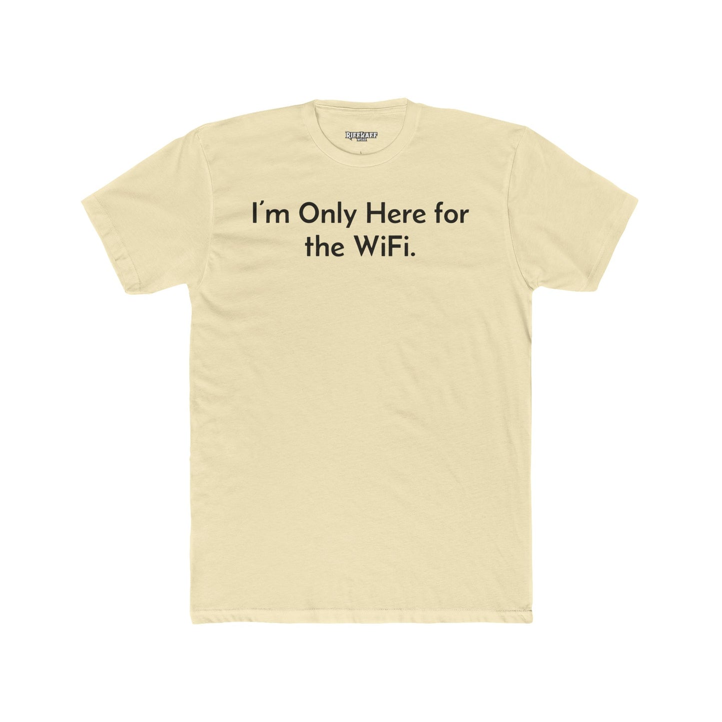 Funny Unisex Cotton Crew Tee - "I’m Only Here for the WiFi" - Riff Raff Wear