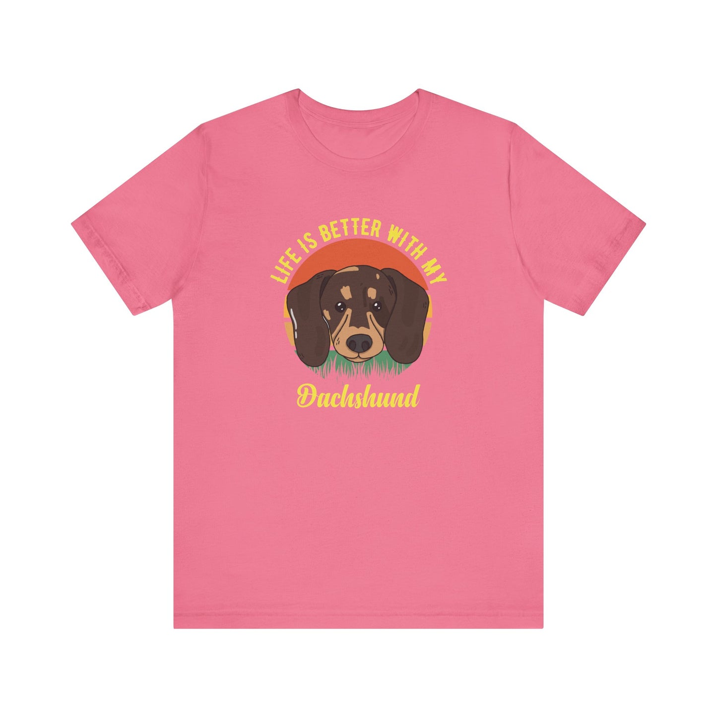 PetNique Life Is Better With A Dachshund Unisex Jersey Short Sleeve Tee