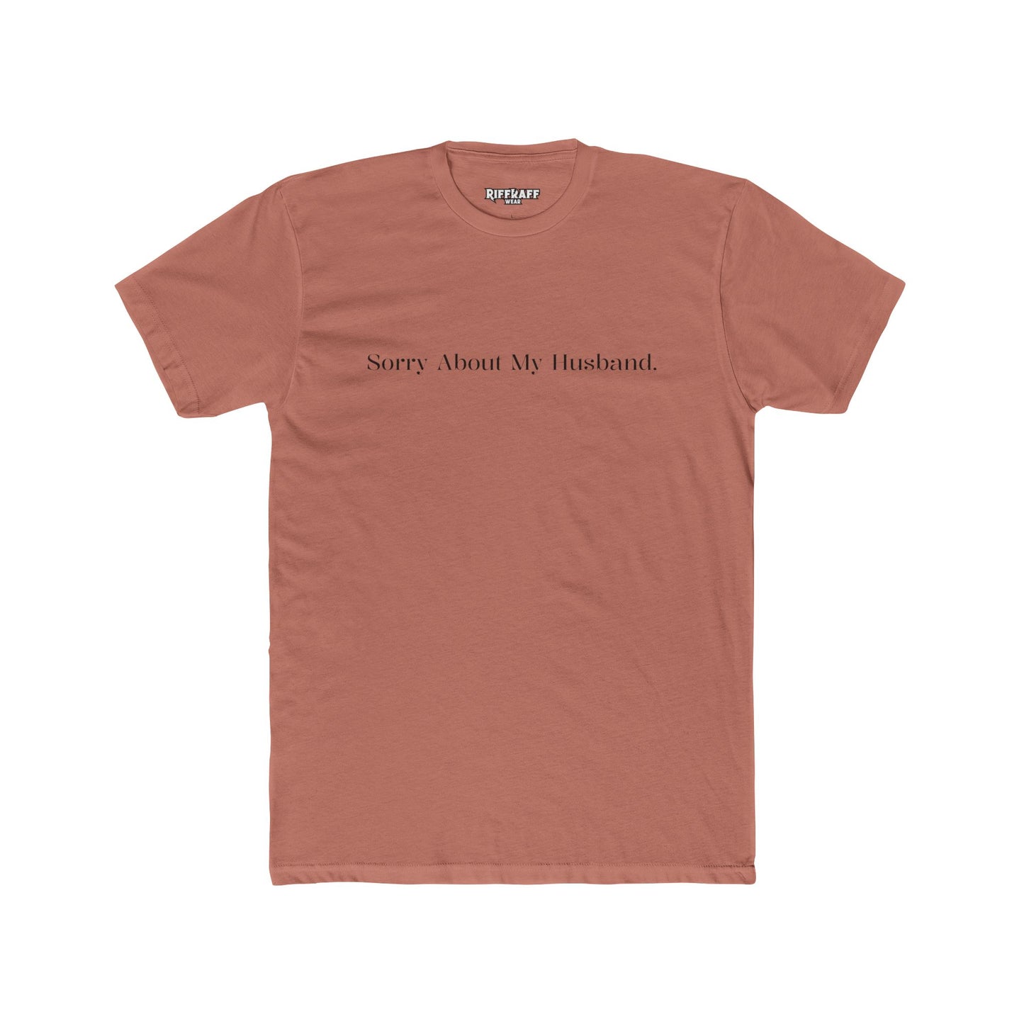 Funny Unisex Crew Tee - "Sorry About My Husband" - Riff Raff Wear