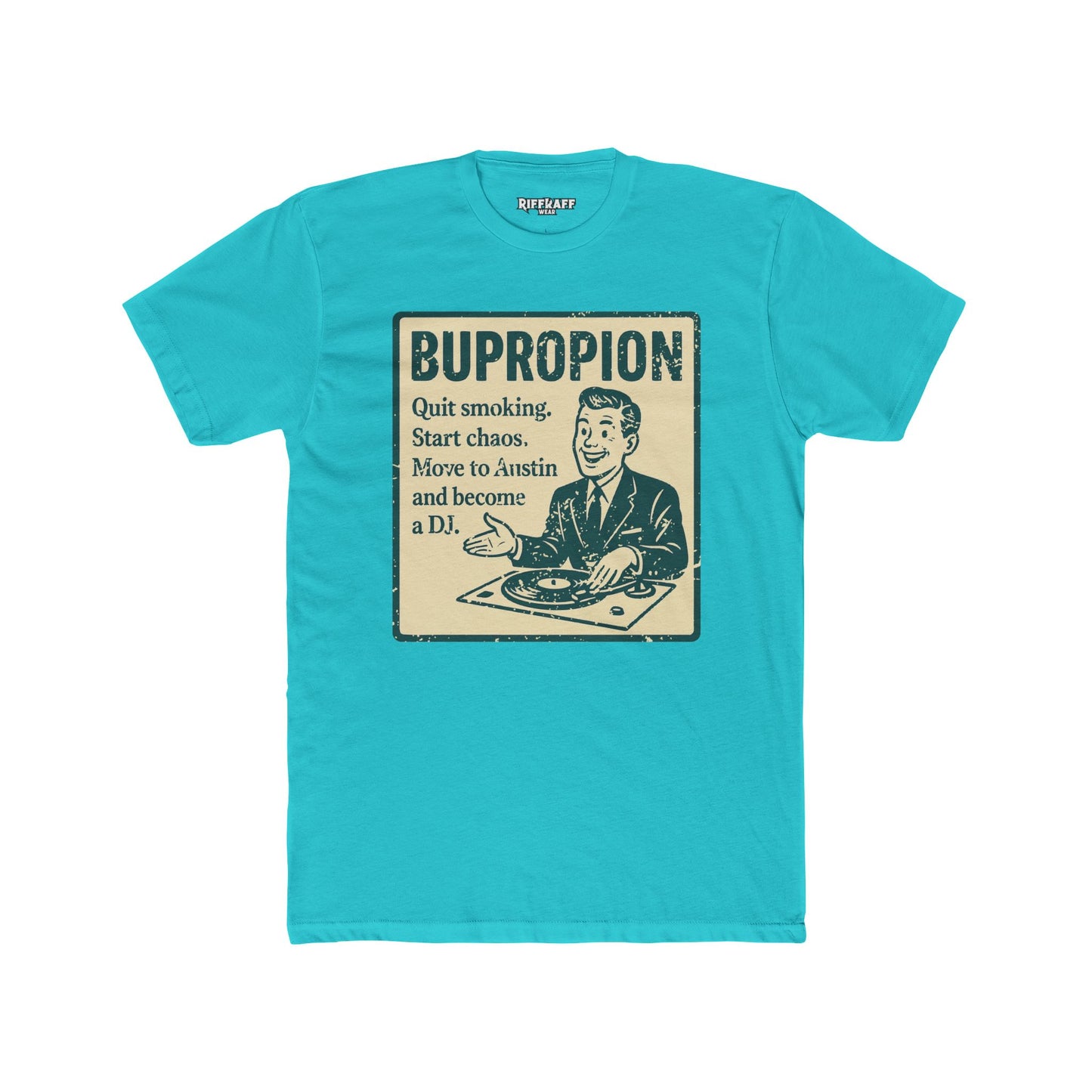 BUPROPION Motivational Unisex Cotton Crew Tee - Quit Smoking, Start Chaos - OverRX - Riff Raff Wear