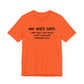 Dad Funny My Wife Says Unisex Jersey Short Sleeve Tee