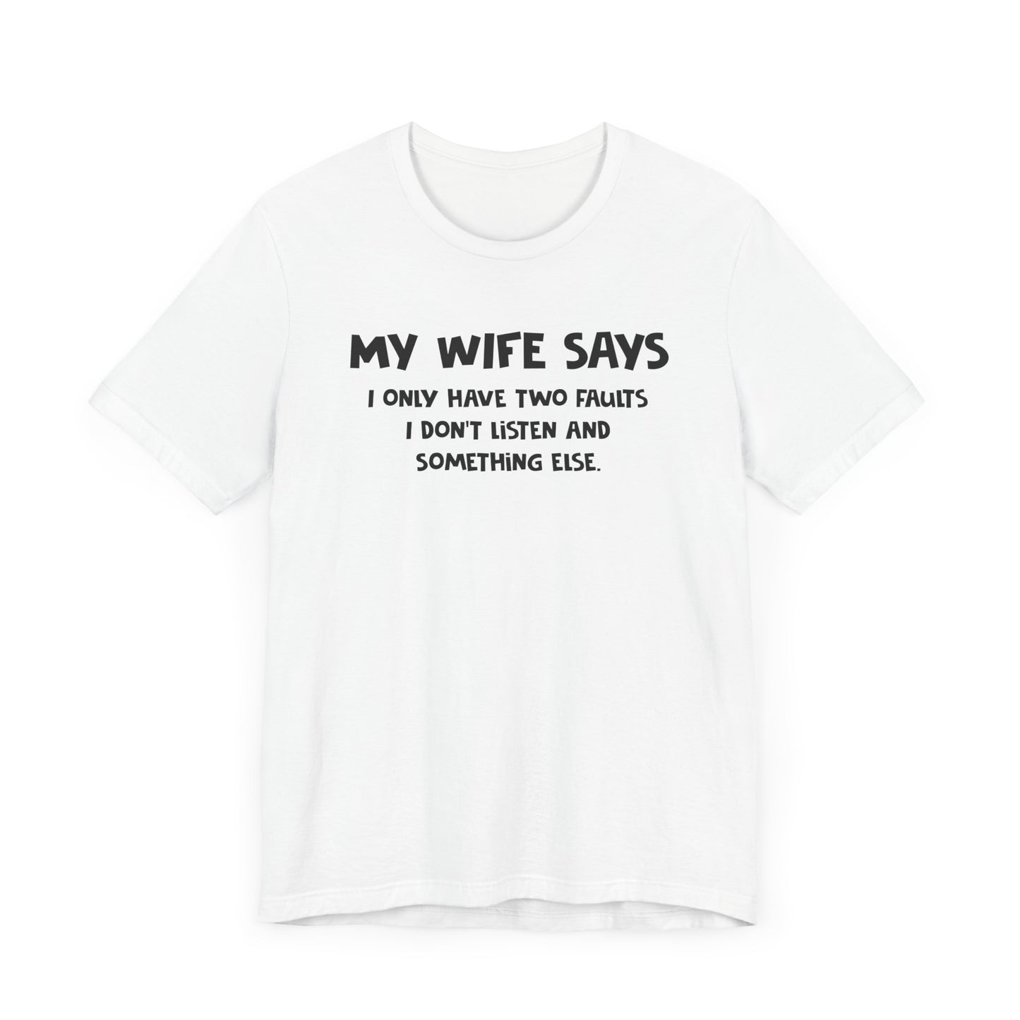 Dad Funny My Wife Says Unisex Jersey Short Sleeve Tee