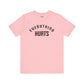 Everything Hurts T-shirt