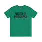 Work in Progress T-shirt