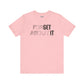 Forget About It T-shirt