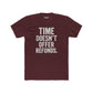 Time Doesn't Offer Refunds Unisex Cotton Crew Tee - REBEL REPUBLIC - Riff Raff Wear