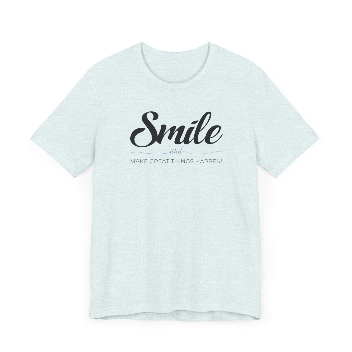 Smiles Make Great Things Happen Unisex Jersey Short Sleeve Tee