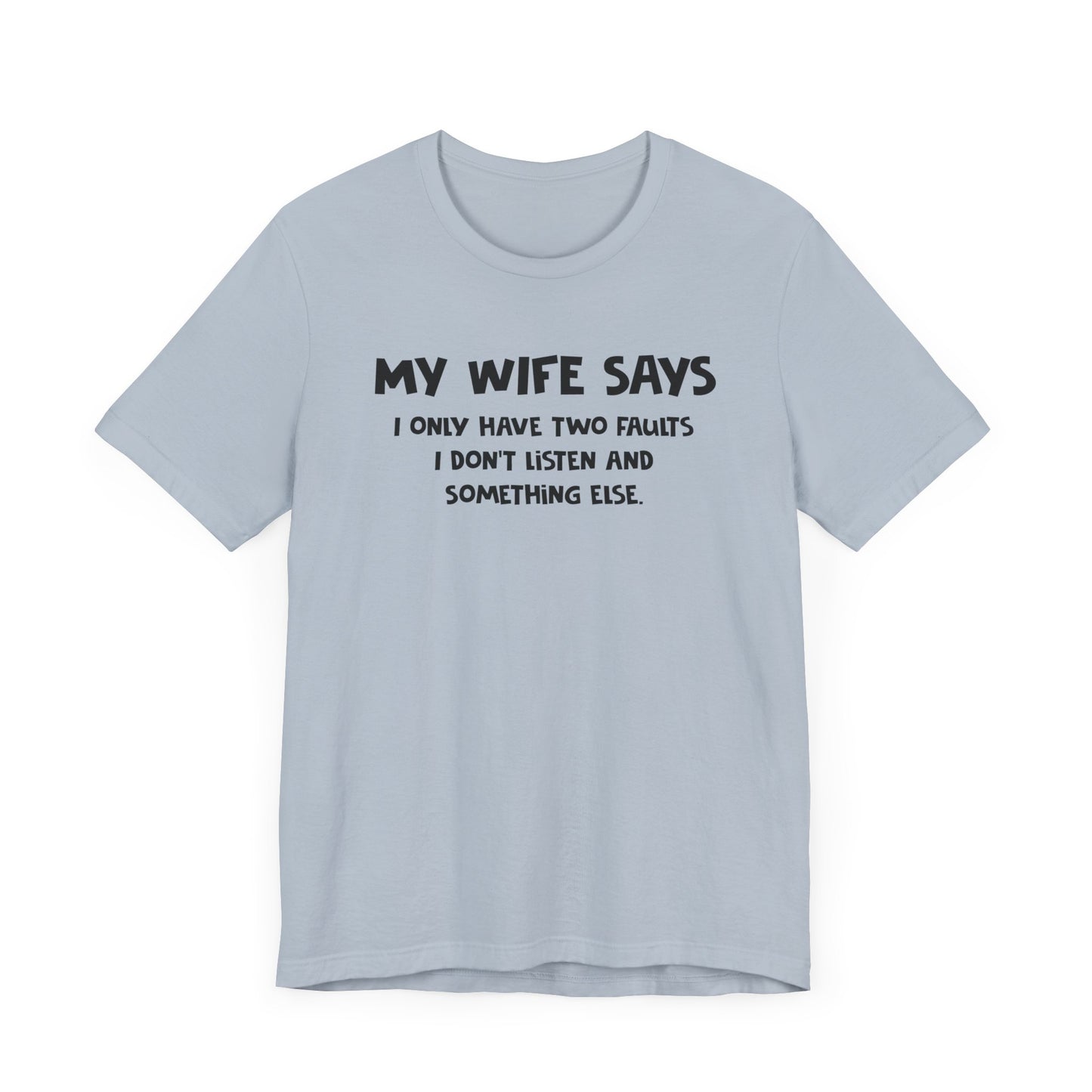 Dad Funny My Wife Says Unisex Jersey Short Sleeve Tee