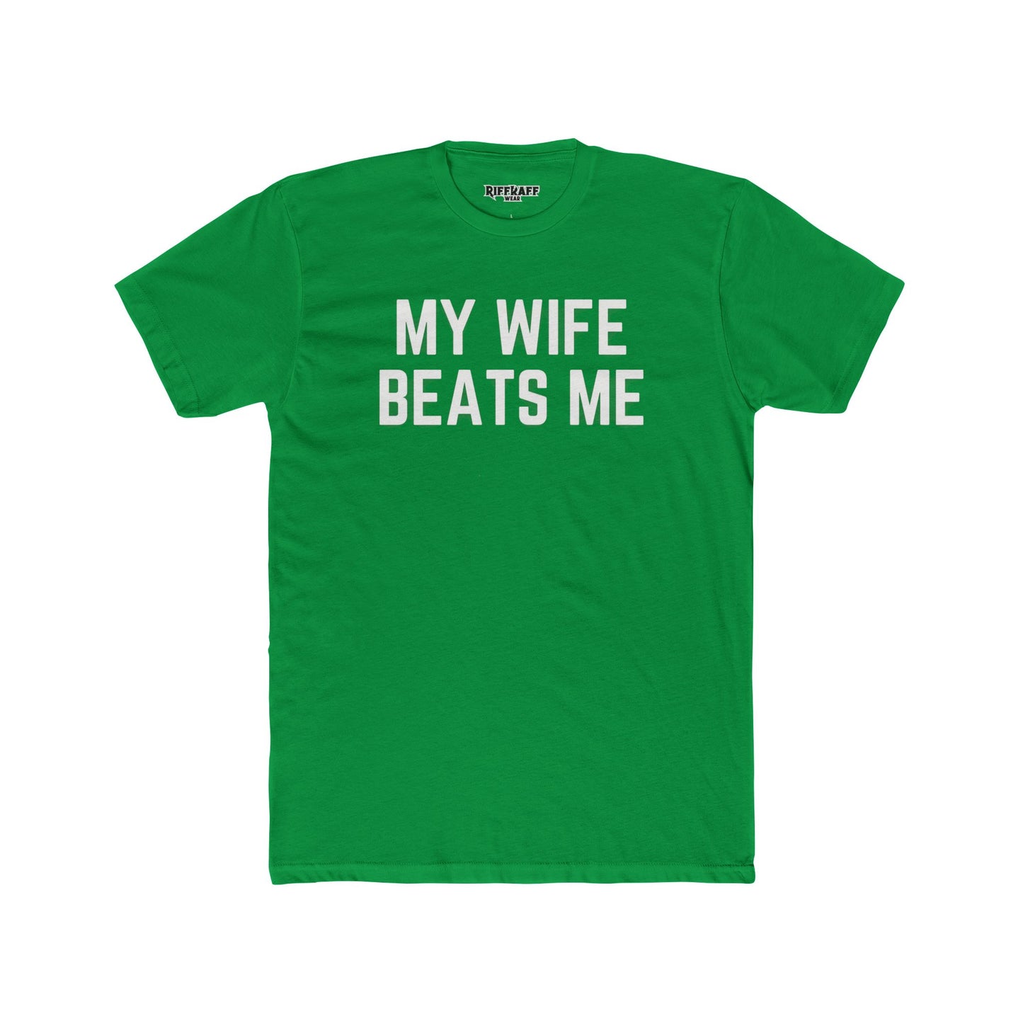 Funny Unisex Cotton Crew Tee - 'My Wife Beats Me' - Riff Raff Wear