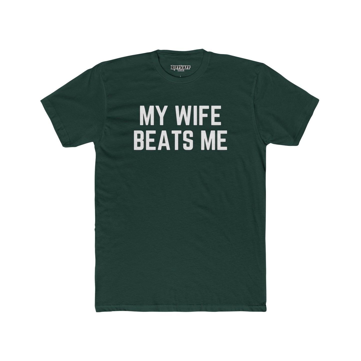Funny Unisex Cotton Crew Tee - 'My Wife Beats Me' - Riff Raff Wear