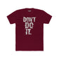 Unisex Cotton Crew Tee - "Don't Do It" Graphic Shirt for Casual Adventures - Riff Raff Wear