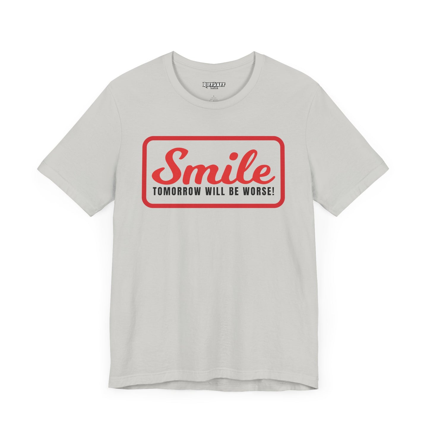 Graphic T-Shirt - Smile Tomorrow Will Be Worse - Riff Raff Wear