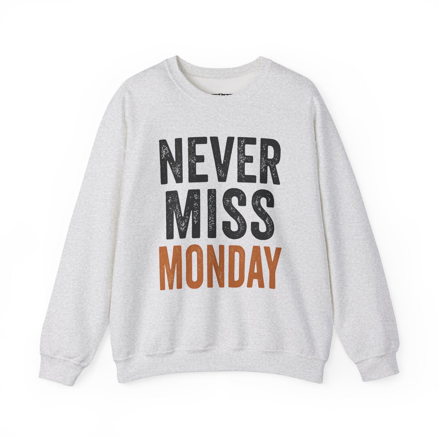 "Never Miss Monday" Crewneck Sweatshirt - REBEL REPUBLIC - Riff Raff Wear