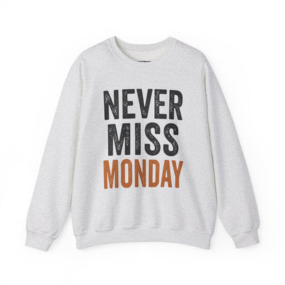 "Never Miss Monday" Crewneck Sweatshirt - REBEL REPUBLIC - Riff Raff Wear