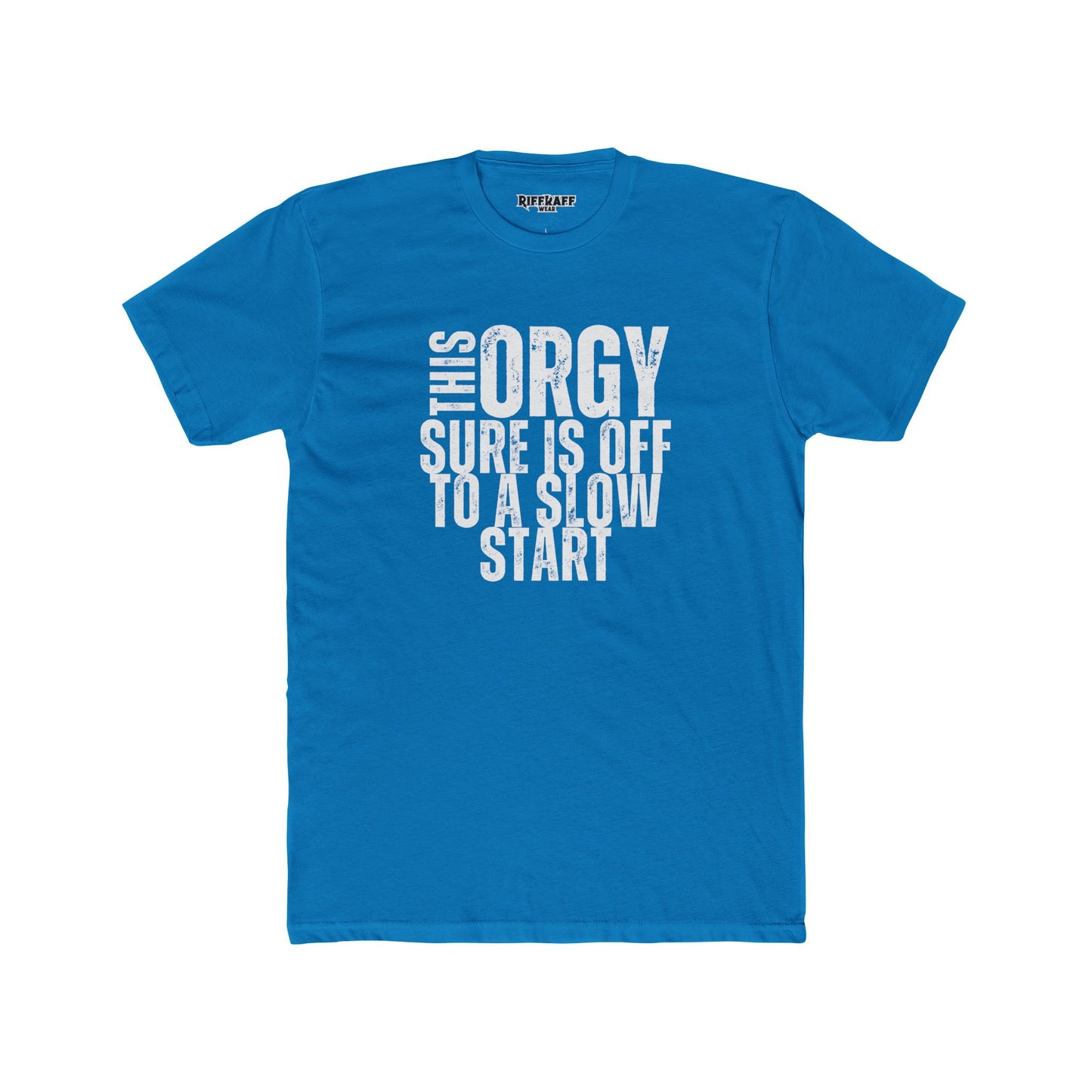 Funny Unisex Cotton Crew Tee - "This Orgy Sure Is Off to a Slow Start" - Riff Raff Wear