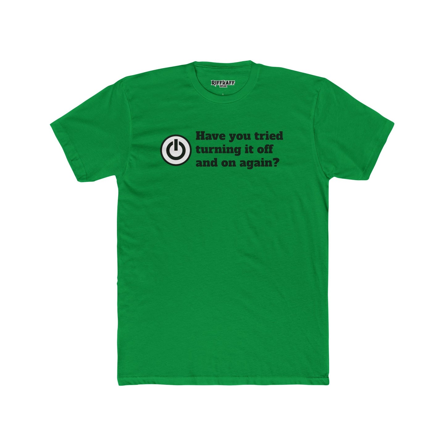 Funny Tech Quote Unisex Cotton Crew Tee - "Have You Tried Turning It Off and On Again?" - Riff Raff Wear