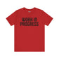 Work in Progress T-shirt