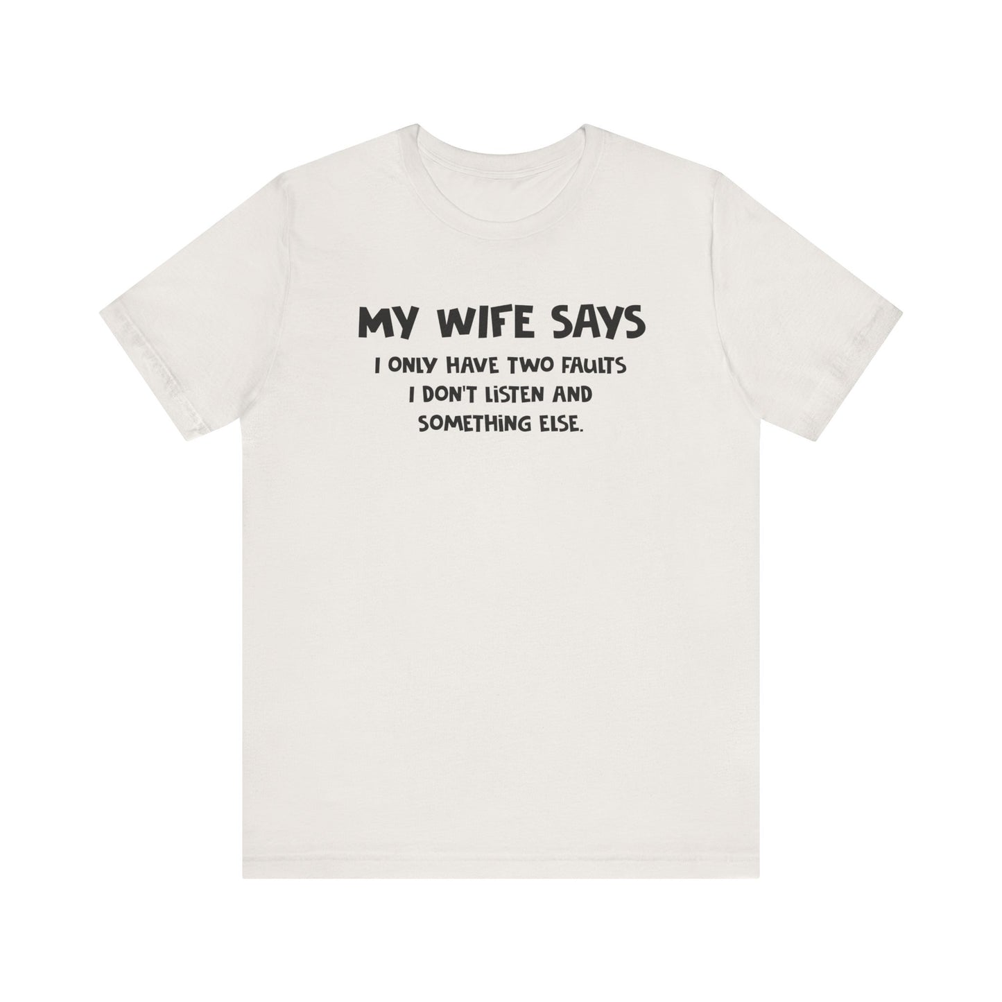 Dad Funny My Wife Says Unisex Jersey Short Sleeve Tee