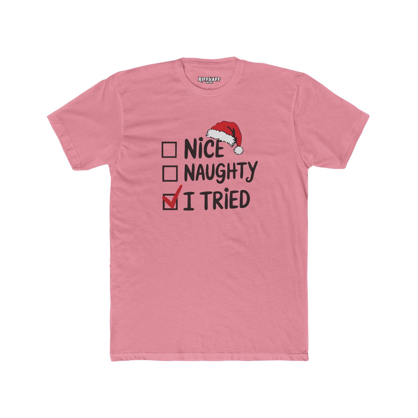 Funny Christmas Tee, Unisex Cotton Crew Tee, Holiday Apparel, Gift for Her/Him, Seasonal Humor, Nice Naughty I Tried - Riff Raff Wear