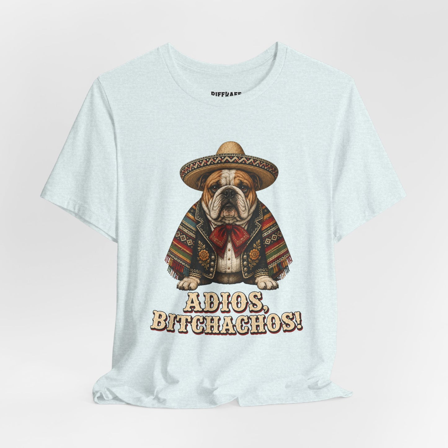 Bulldog in Sombrero T‑Shirt "Adios, Bitchachos!" Funny Mexican Fiesta Tee