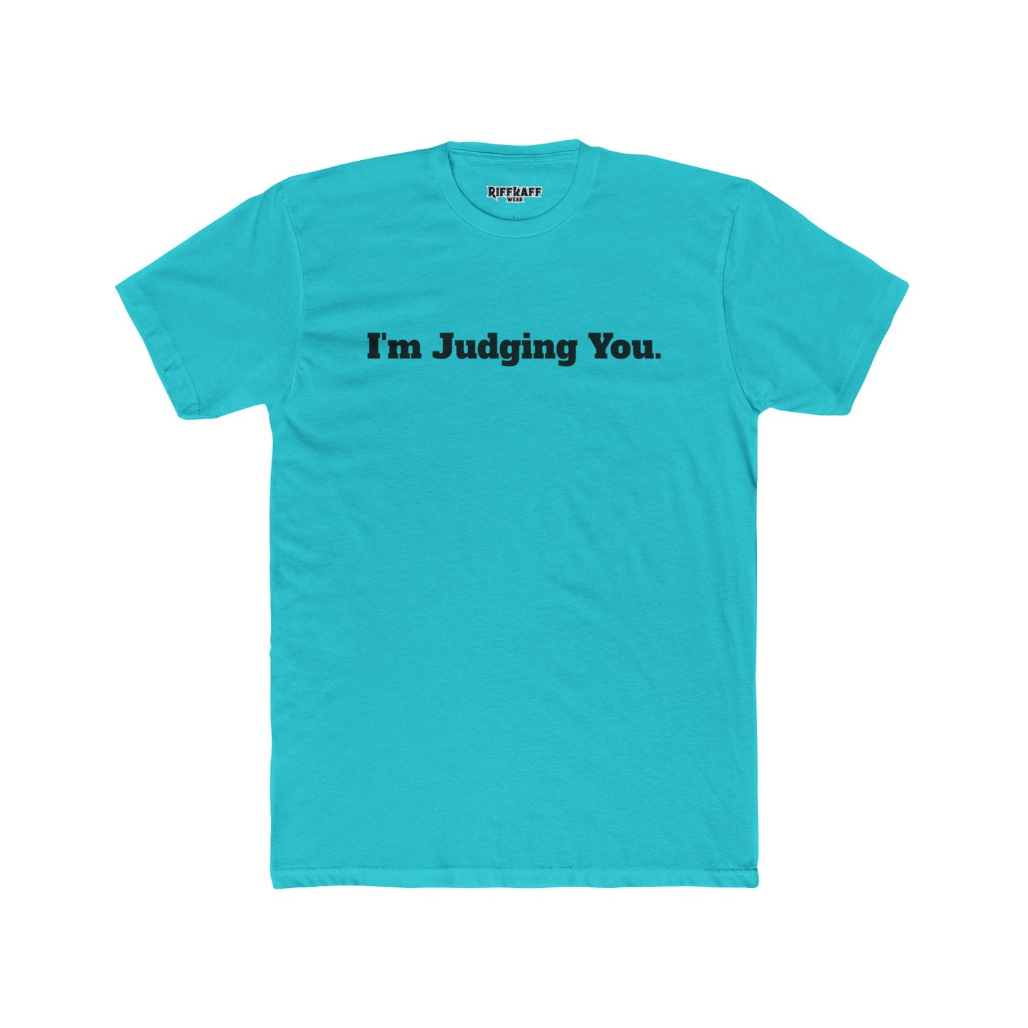 I'm Judging You Unisex Cotton Crew Tee - Riff Raff Wear
