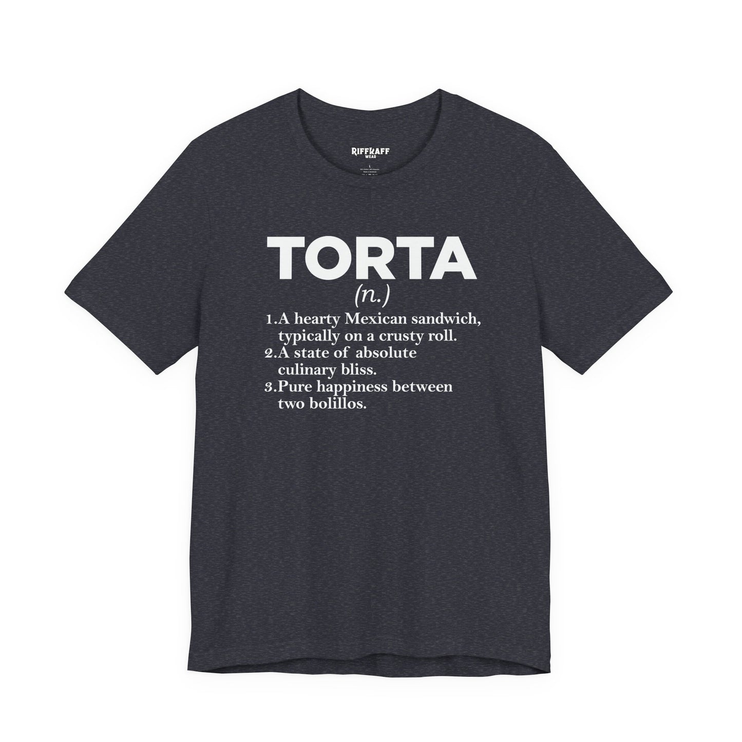 Tee - "TORTA" Definition Shirt (Mexican Sandwich Lover Tee) - Riff Raff Wear