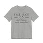 Dad Funny Free Hugs Unisex Jersey Short Sleeve Tee