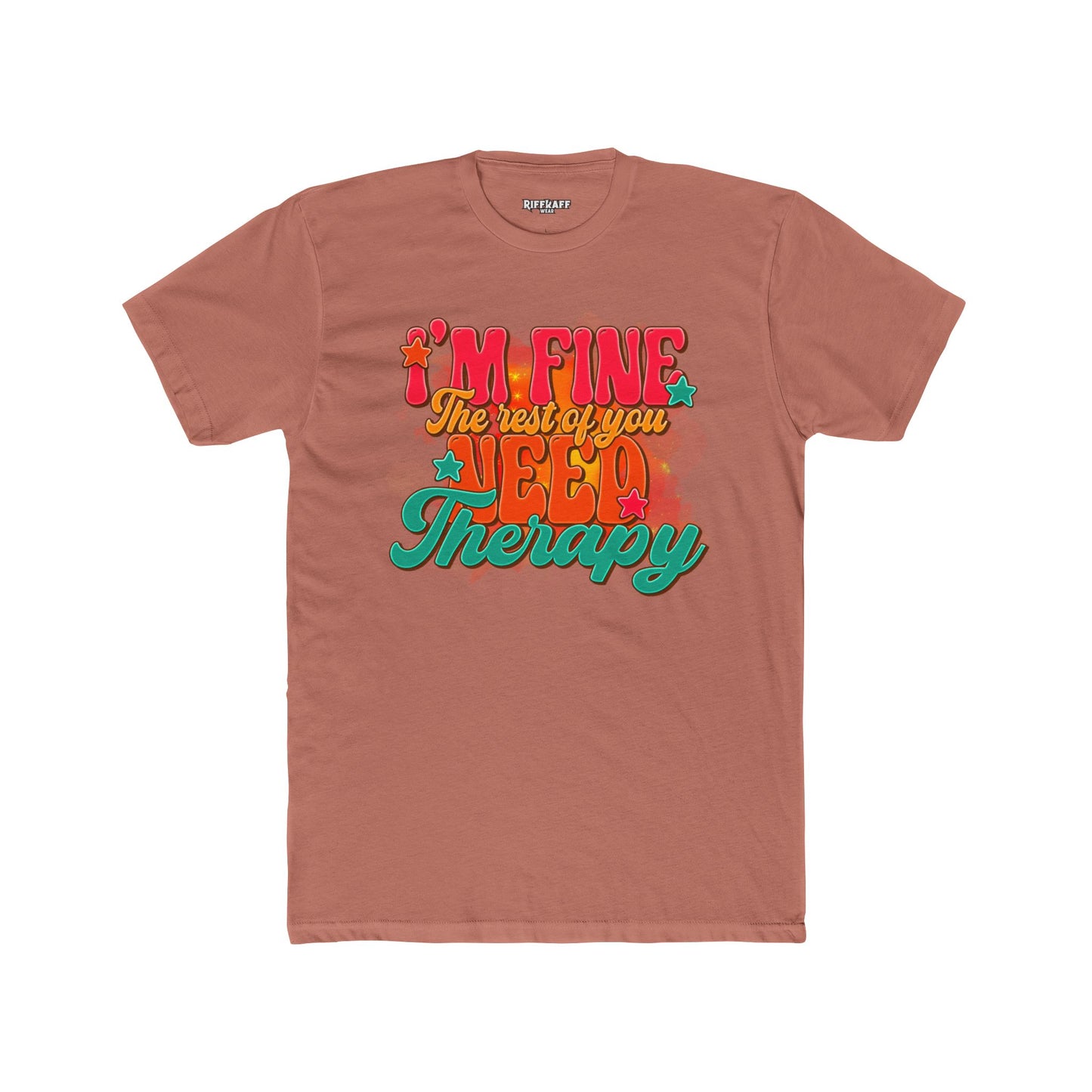 I'm Fine The Rest Of You Need Therapy Unisex Cotton Crew Tee - Riff Raff Wear