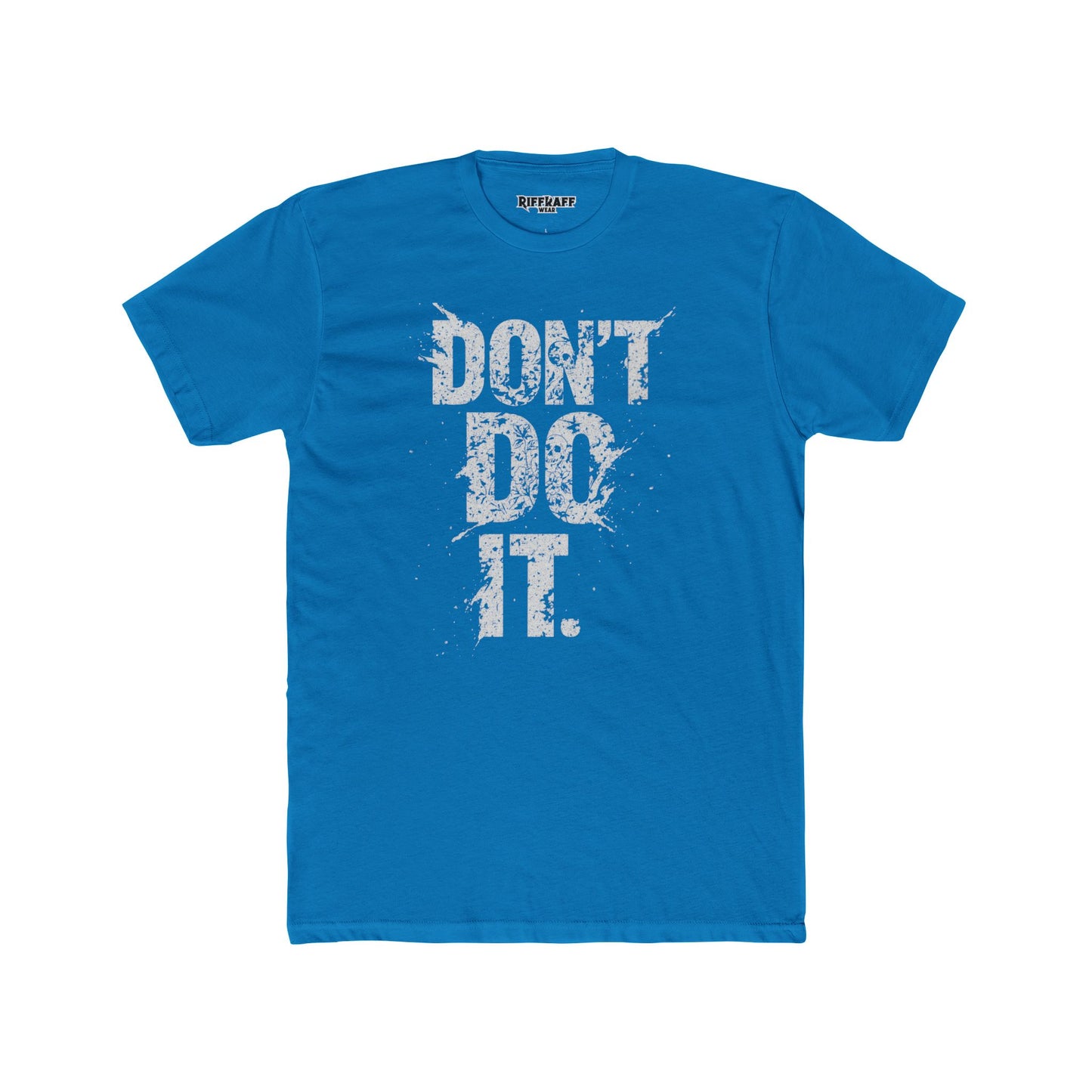 Unisex Cotton Crew Tee - "Don't Do It" Graphic Shirt for Casual Adventures - Riff Raff Wear