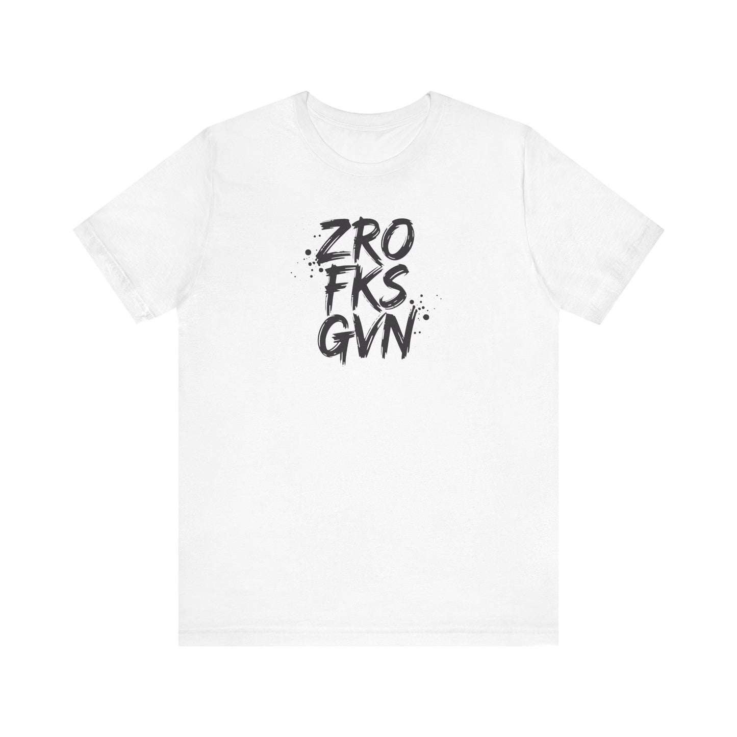 Unisex Graphic Tee - ZROFRSGVN, Casual Wear, Graphic Shirt, Streetwear, Everyday Fashion, Gift for Him/Her - Riff Raff Wear
