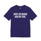Shut up T-shirt - Shut up Body You're Fine