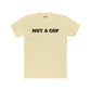 Streetwear - Unisex Cotton Crew Tee - 'NOT A COP' Statement T-Shirt - Riff Raff Wear