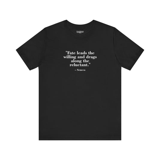 Fate leads the willing and drags along the reluctant - Unisex Jersey Short Sleeve Tee  Mind Forge -Raff Raff Wear