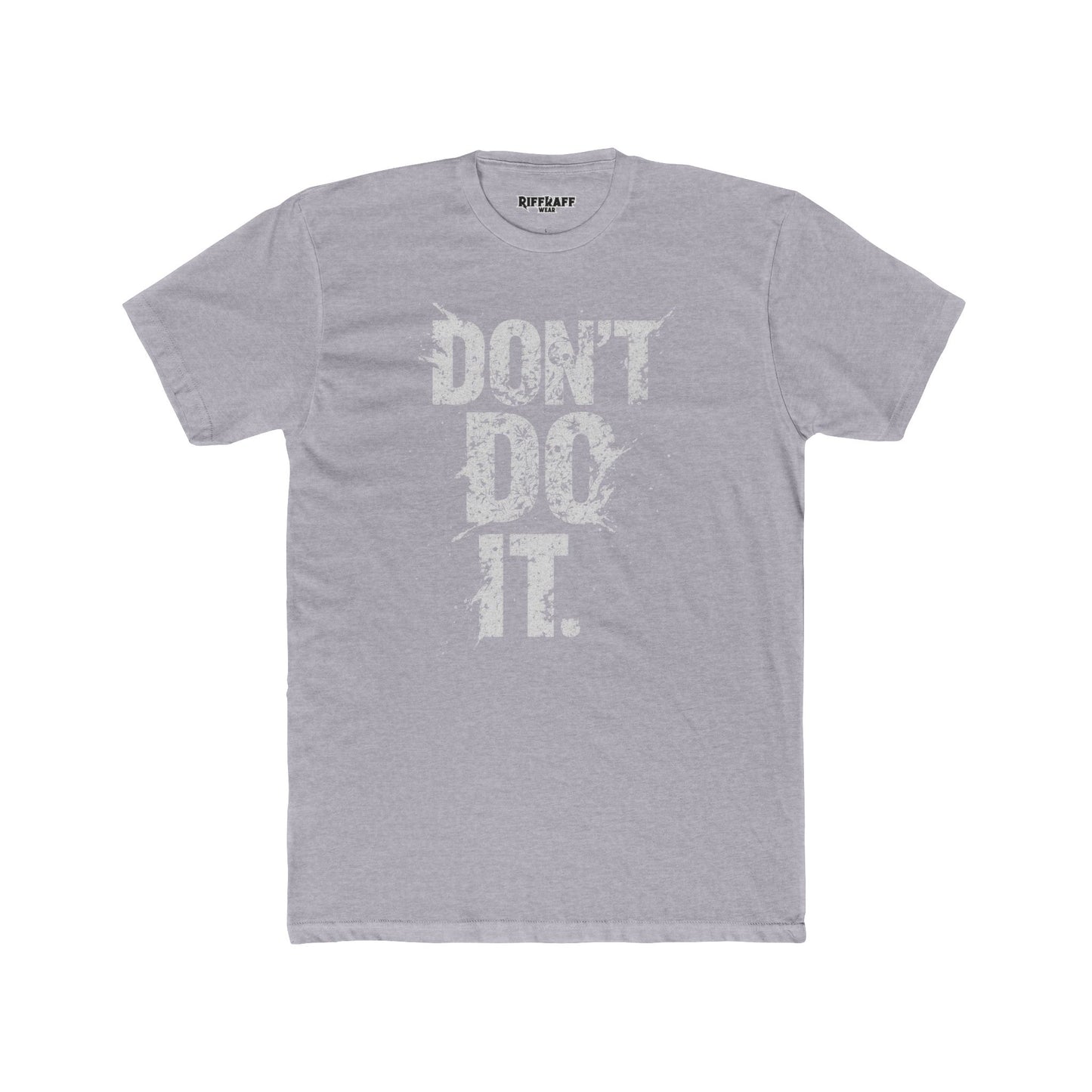 Unisex Cotton Crew Tee - "Don't Do It" Graphic Shirt for Casual Adventures - Riff Raff Wear