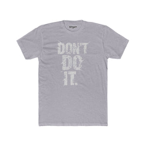 Unisex Cotton Crew Tee - "Don't Do It" Graphic Shirt for Casual Adventures - Riff Raff Wear