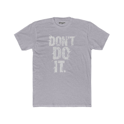 Unisex Cotton Crew Tee - "Don't Do It" Graphic Shirt for Casual Adventures - Riff Raff Wear