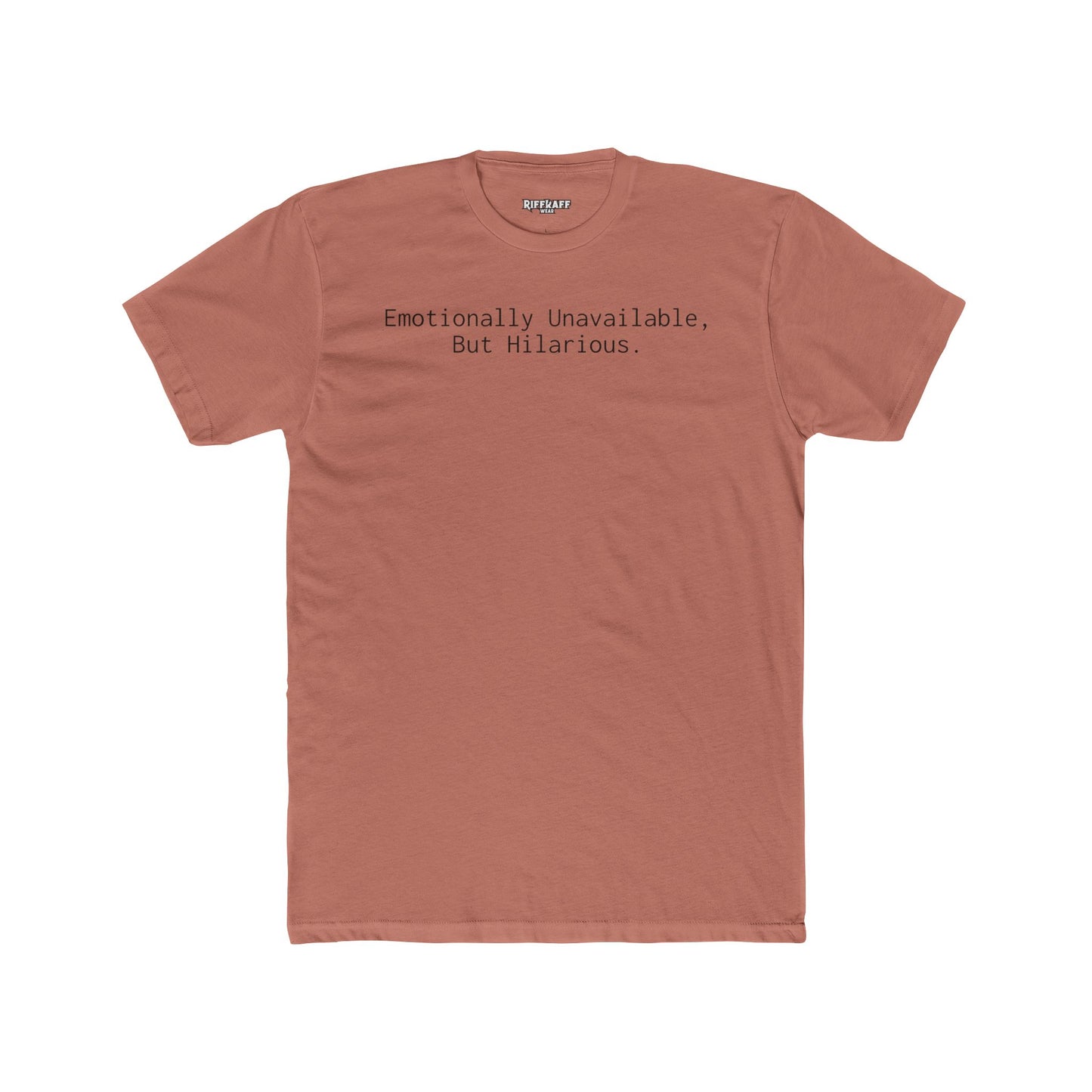 Funny Emotional Unisex Cotton Crew Tee - 'Emotionally Unavailable, But Hilarious' - Riff Raff Wear