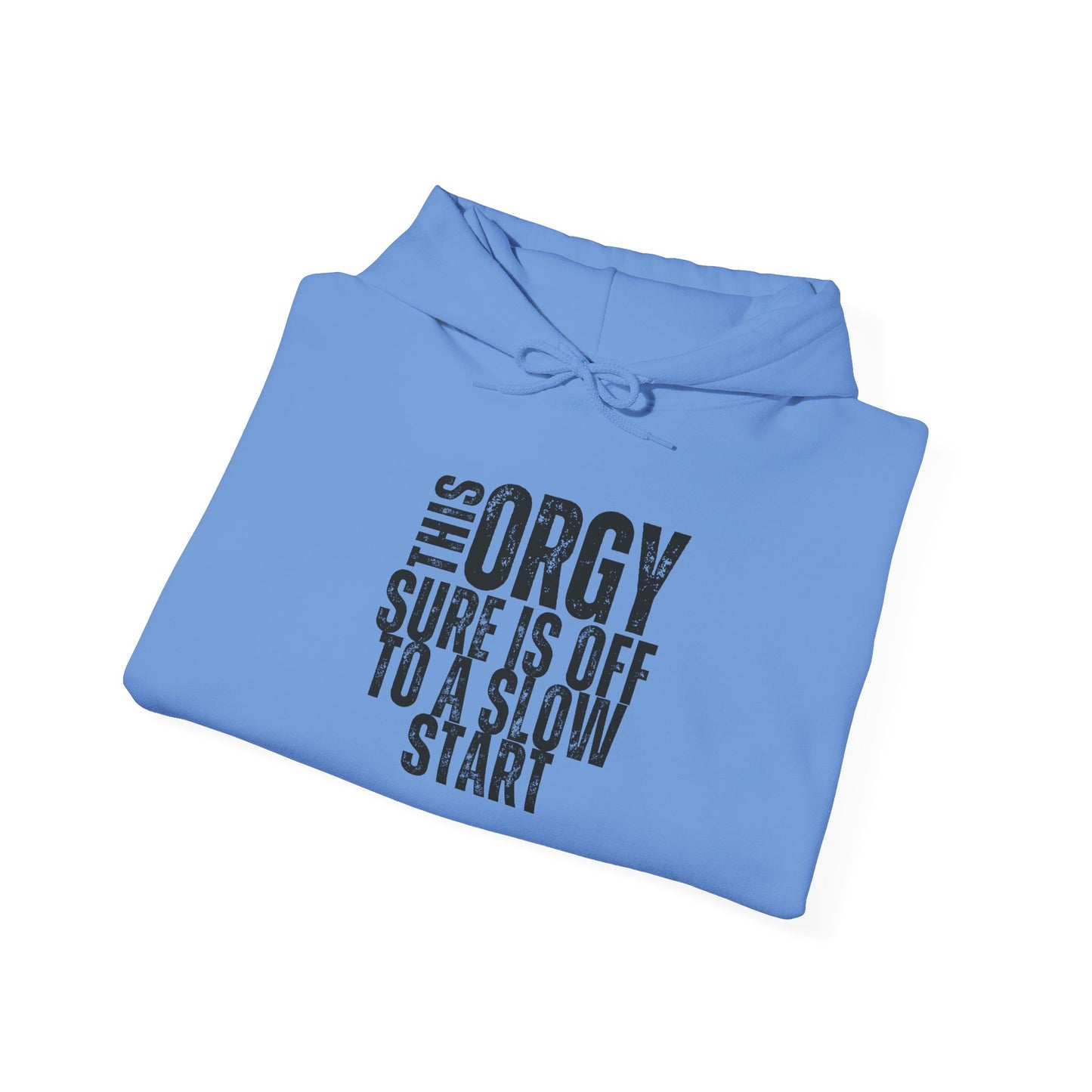 Funny Unisex Heavy Blend Hoodie - 'This Orgy Sure is Off to a Slow Start' - Riff Raff Wear