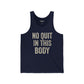 Motivational Unisex Jersey Tank - 'No Quit In This Body' - Fitness Apparel - Riff Raff Wear