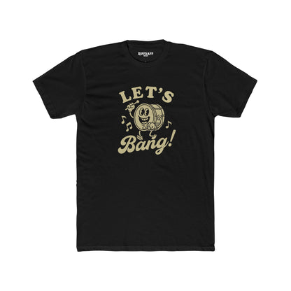 Let's Bang! Unisex Cotton Crew Tee - Fun Graphic T-Shirt for Music Lovers - Riff Raff Wear