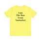 I Am The Man From Nantucket - Unisex Jersey Short Sleeve Tee