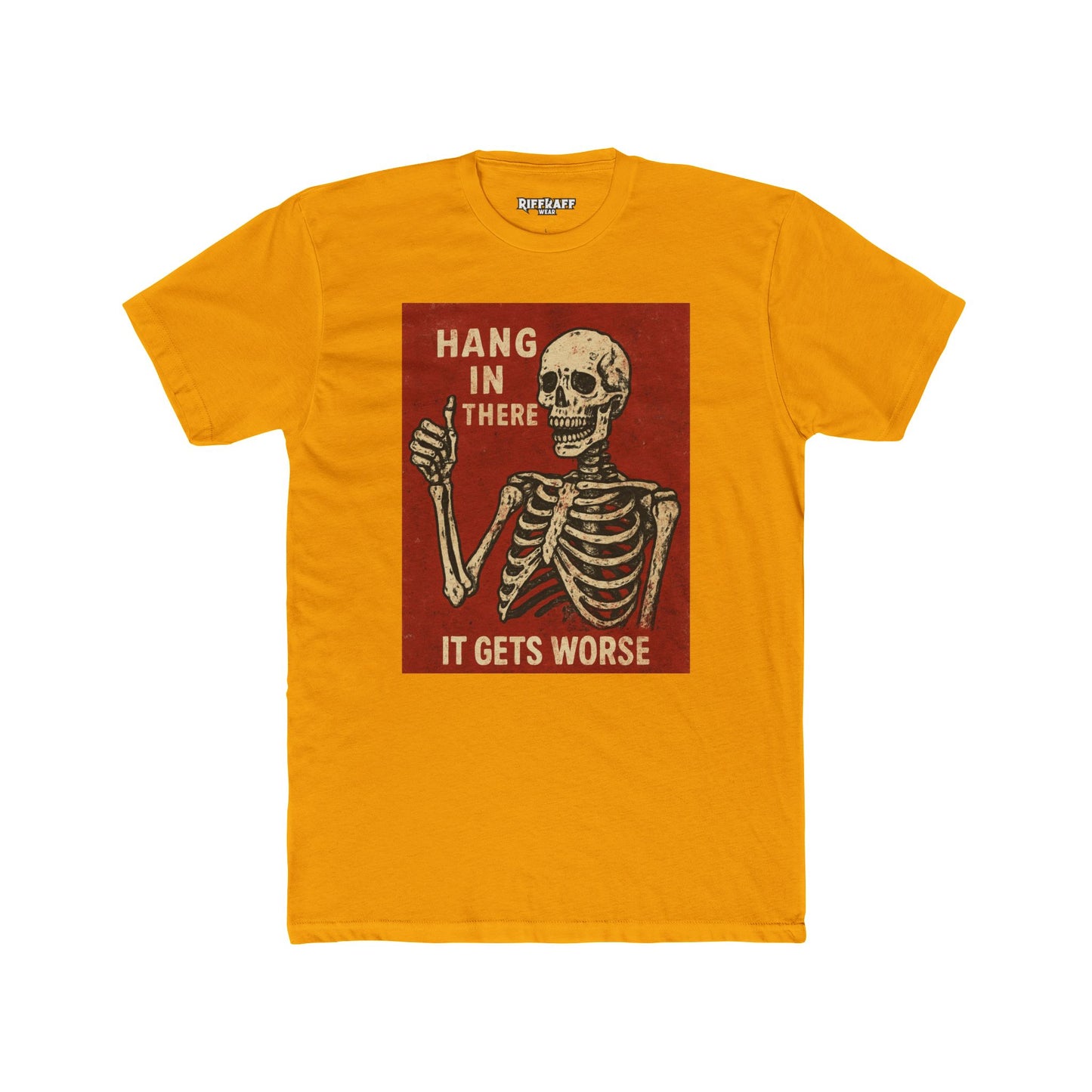 Hang in There Skeleton Crew Tee - Unisex Cotton Humor T-Shirt - Riff Raff Wear