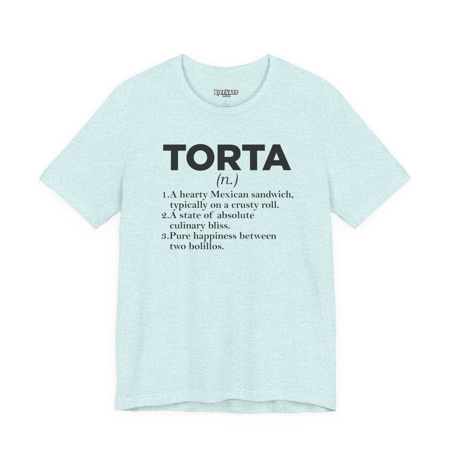 Tee - "TORTA" Definition Shirt (Mexican Sandwich Lover Tee) - Riff Raff Wear